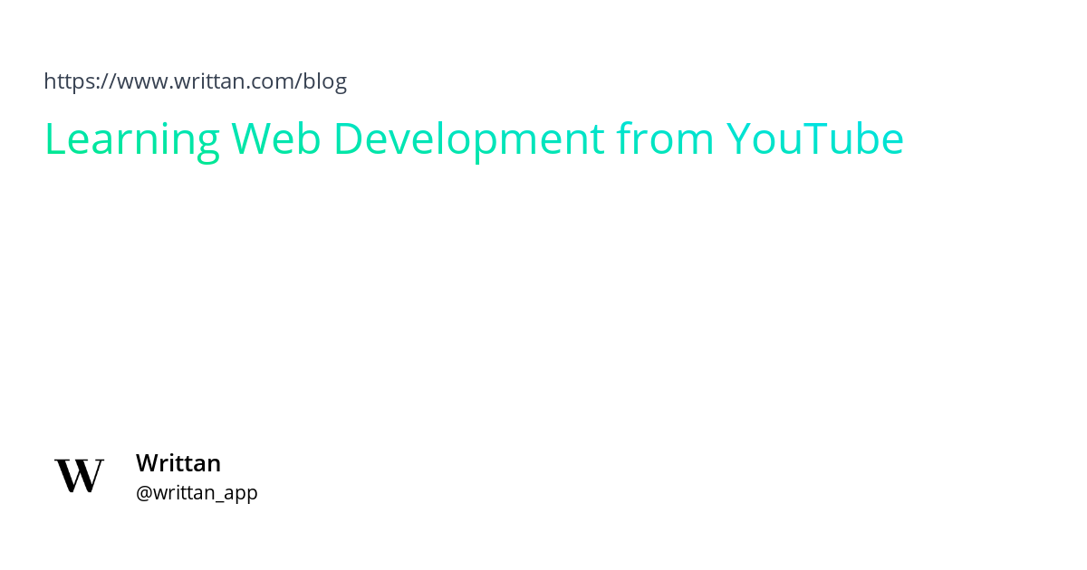 Learning Web Development from YouTube | Writtan